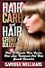 Hair Care And Hair Growth Solutions: How To Regrow Your Hair Faster, Hair Loss Treatment And Hair Growth Remedies (Weight Loss Motivation And ... Lose Belly Fat Self Help Books) (Volume 1)