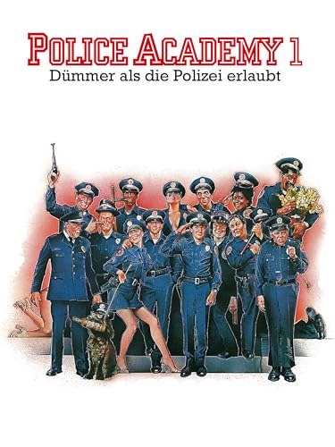 Police Academy – Dümmer als die Polizei erlaubt