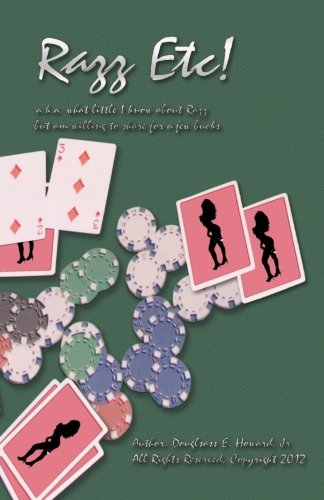 Razz Etc!: a.k.a. what little I know about Razz but am willing to share for a few bucks...