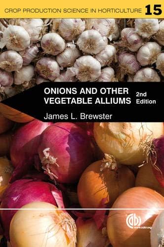 Onions and Other Vegetable Alliums (Crop Production Science in Horticulture)