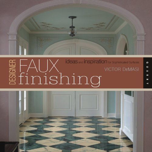 Rockport Publishers Inc. Designer Faux Finishes: Ideas and Inspirations for Sophisticated Surfaces