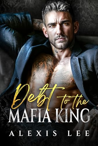 Debt to the Mafia King: An Age gap Forced Marriage Secret Pregnancy Billionaire Romance (Under the Mafia's Rule Book 1)