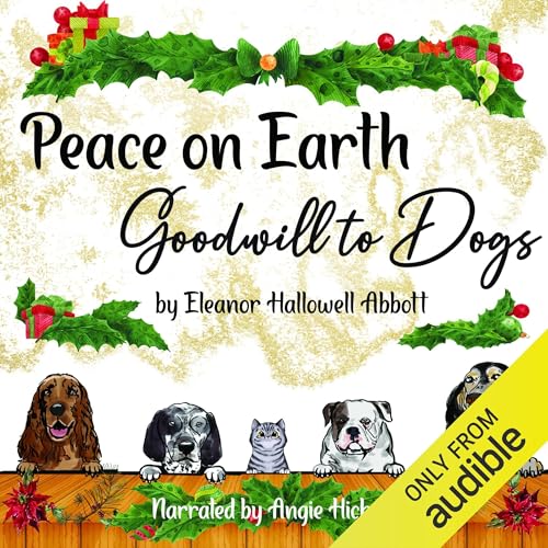 Peace on Earth, Goodwill to Dogs Audiolibro Por Eleanor Hallowell Abbott arte de portada