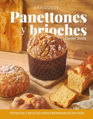 Panettones y brioches: Técnicas y recetas para prepararlos en cas