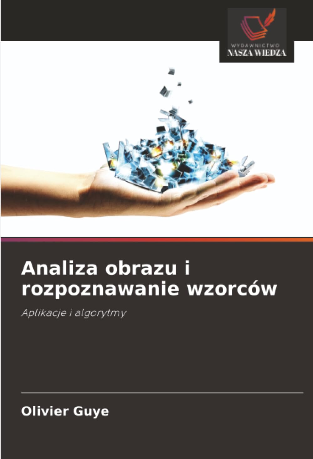 Analiza obrazu i rozpoznawanie wzorców: Aplikacje i algorytmy