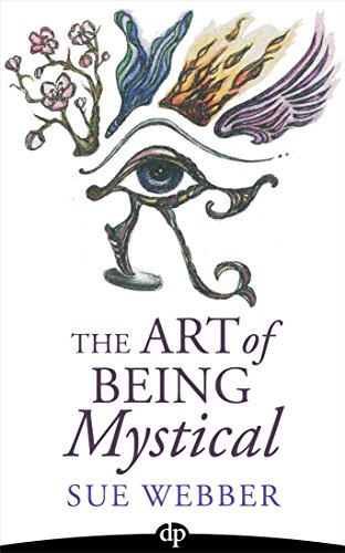 The Art of Being Mystical: An Adventure in Healing...