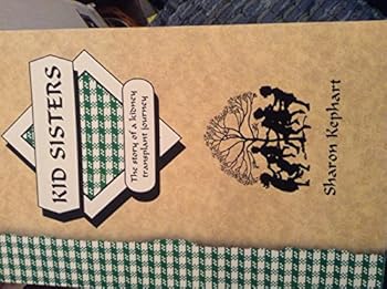 Kid Sisters, the Story of a Kidney Transplant Journey