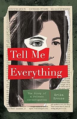 Tell Me Everything: The Story of a Private Investigation
