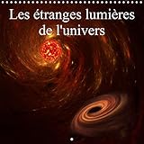  Les étranges lumières de l\'univers
