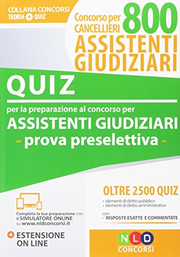  Concorso cancellieri. 800 assistenti giudiziari. Manuale-Quiz per prova preselettiva