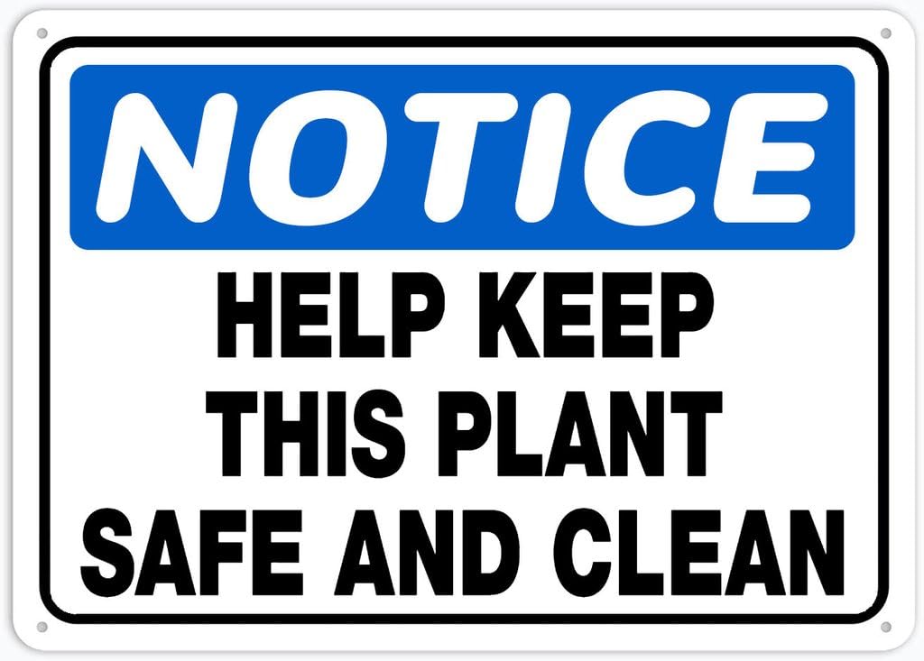 8"x12" Aluminum Metal Sign Plate - Notice Safety Sign Help Keep This Plant Safe And Clean - Caution Warning Notice