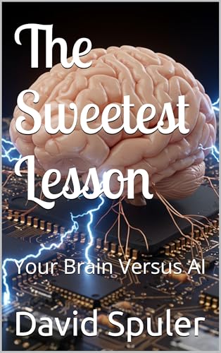 The Sweetest Lesson: Your Brain Versus AI