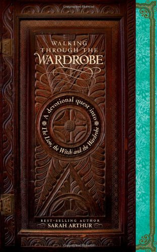 Cover of Walking Through the Wardrobe: A Devotional Quest into the Lion, the Witch, and the Wardrobe