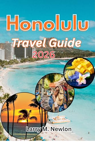 HONOLULU TRAVEL GUIDE 2026: The Ultimate 2026 Traveler’s Handbook for Honolulu and Oahu (Aloha Adventures: Discover Hawaii 2026 — The Complete Island Travel Guide Series)