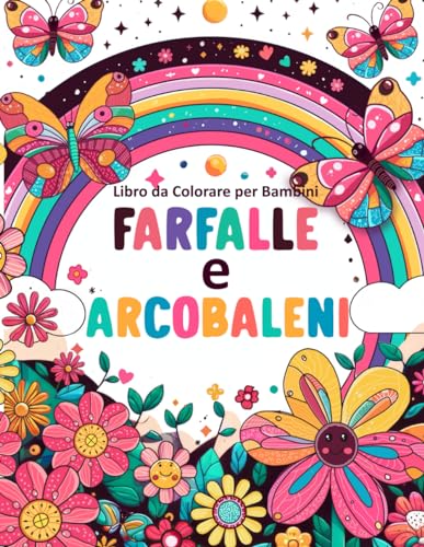 Libro da Colorare per Bambini: Farfalle e Arcobalen