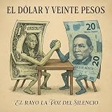 El Dólar y Veinte Pesos