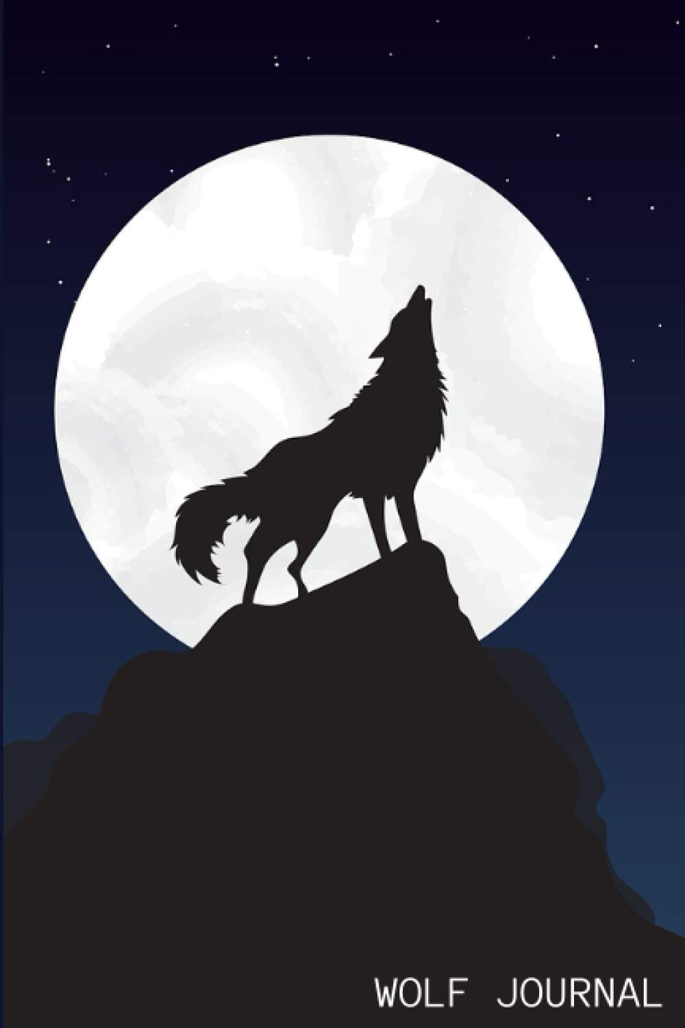Wolf Journal: 6x9 Lined Journal For Writing Down Notes, Thoughts, Diary, Notebook (Full Moon Howling Wolf Book)