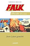  Falk ePiccolo-Comic 17: Dem Guten geweiht (Falk Piccolo 1-50)