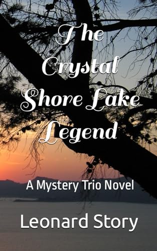 The Crystal Shore Lake Legend: A Mystery Trio Novel