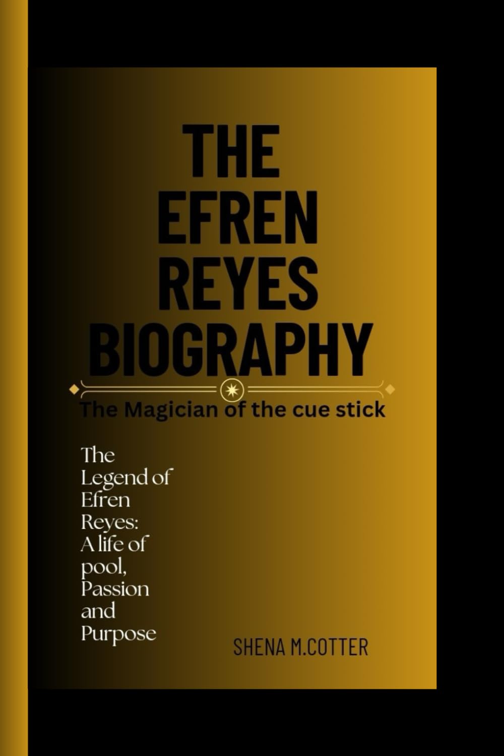 THE EFREN REYES BIOGRAPHY: The Magician of the Cue Stick      Paperback – June 19, 2024