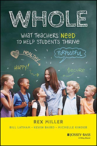 WHOLE: What Teachers Need to Help Students Thrive