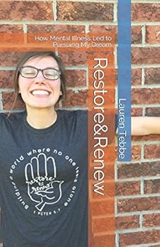 Paperback Restore&Renew: How Mental Illness Led to Pursuing My Dream Book