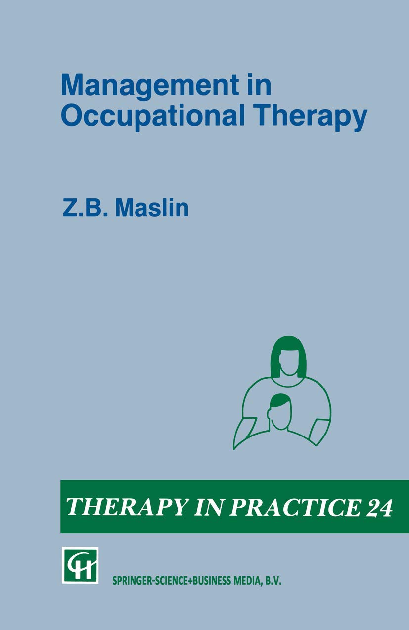 Management in Occupational Therapy: 24 (Therapy in Practice... - Maslin, Z. B.