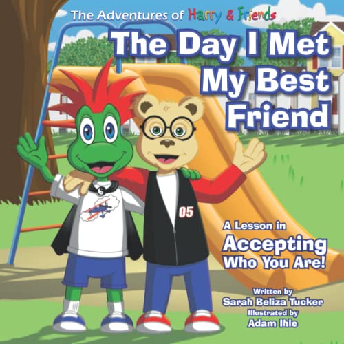 The Day I Met My Best Friend: A Children's Book On Overcoming Anxiety/Fear of not being accepted, Building Confidence and how to show Kindness and ... (The Adventures of Harry and Friends)