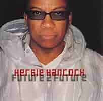 ハービー・ハンコック「ポシビリティーズ/フューチャー2フューチャー/ハリケーン」 Herbie Hancock - Future 2 Future [Japan Release HQ FULL