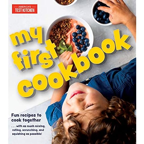 My First Cookbook: Fun recipes to cook together . . . with as much mixing, rolling, scrunching, and squishing as possible! (America's Test Kitchen Kids) Cover