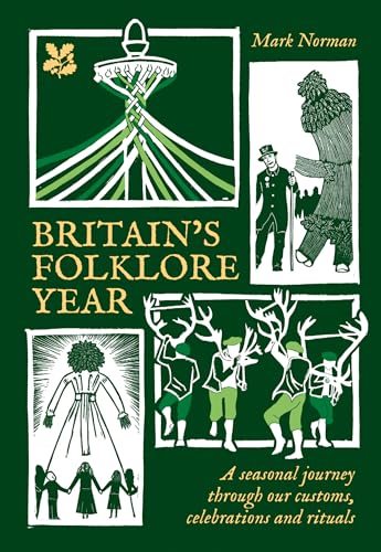 Britain’s Folklore Year: A seasonal journey through our customs, celebrations and rituals (National Trust)