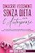 Dimagrire Velocemente Senza Dieta con l'Autoipnosi: Una Guida Pratica e Completa per Perdere Peso Velocemente, grazie a Tre Semplici Tecniche di Autoipnosi e Programmazione Mentale