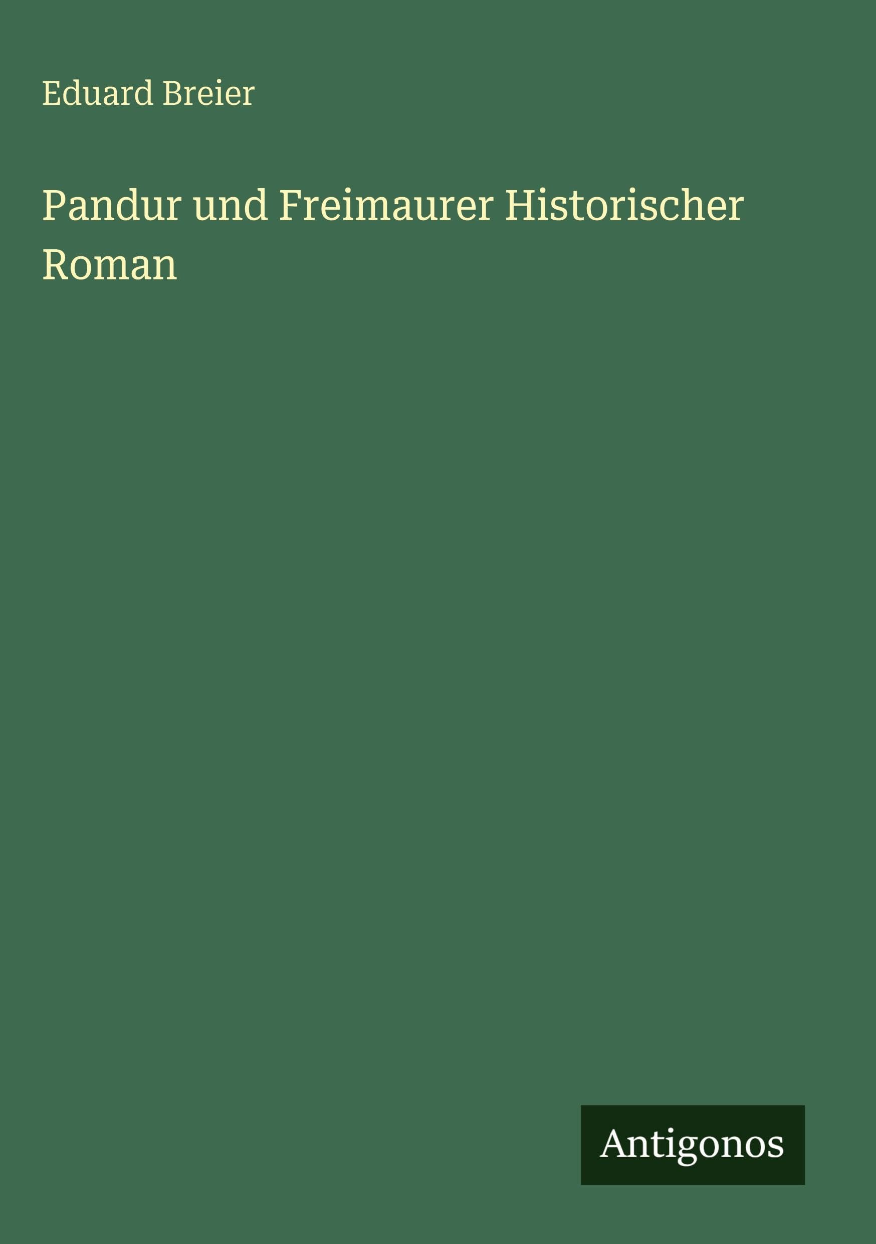 Pandur und Freimaurer Historischer Roman