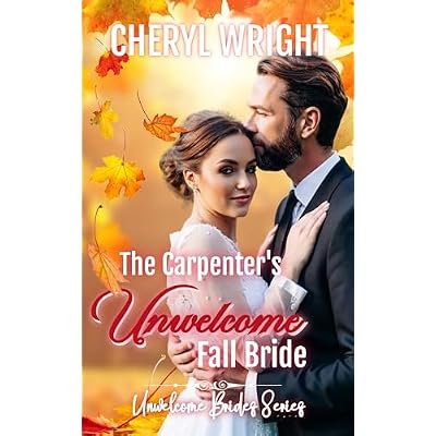 The Carpenter&rsquo;s Unwelcome Fall Bride