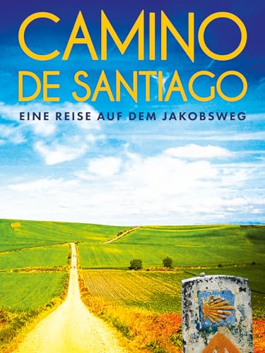 Camino de Santiago – Eine Reise auf dem Jakobsweg cover