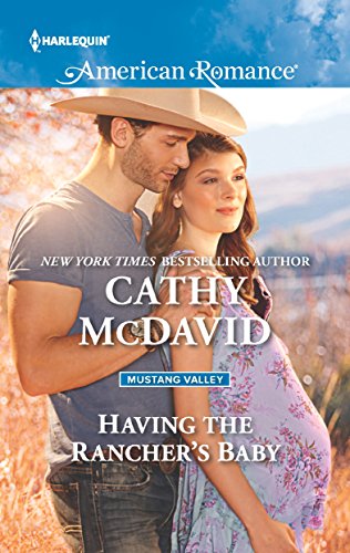 Having the Rancher's Baby (Mustang Valley Book 7)