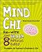 Mind Chi: Re-wire Your Brain in 8 Minutes a Day - Strategies for Success in Business and Life