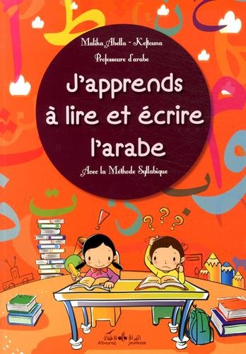 J'apprends à lire et écrire l'arabe : Avec la Méthode...