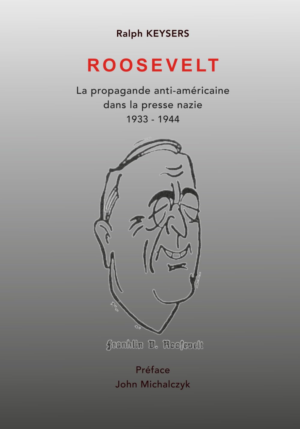 Roosevelt: La propagande anti-américaine dans la presse nazie 1933-1945