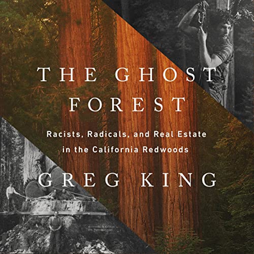 Racists, Radicals, and Real Estate in the California Redwoods