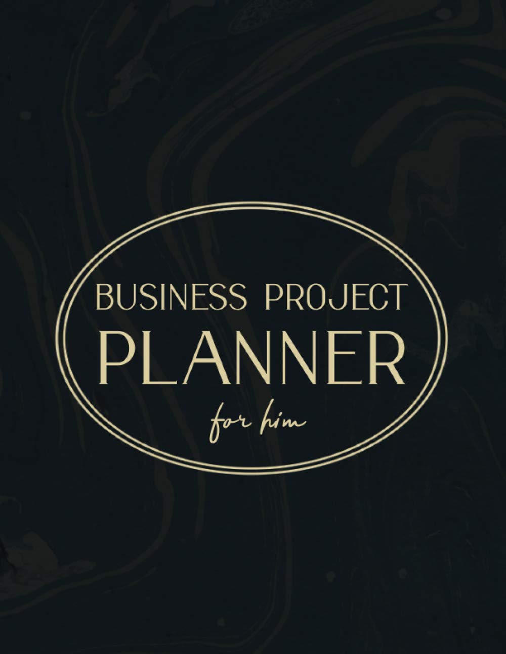 Business Project Planner for Him: An Entrepreneur's Daily Workbook for Taking Action