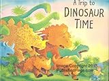 A Trip to Dinosaur Time