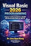 Visual Basic 2026 Programming: A Complete Guide to VB.NET Development with Visual Studio 2026 and .NET 10
