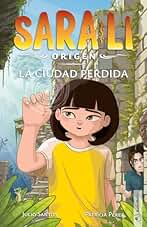 Sara-Li 2 - La ciudad perdida: Sumérgete en un mundo de magia y misterio que te atrapará de principio a fin (para niñas y niños a partir de 8 años).
