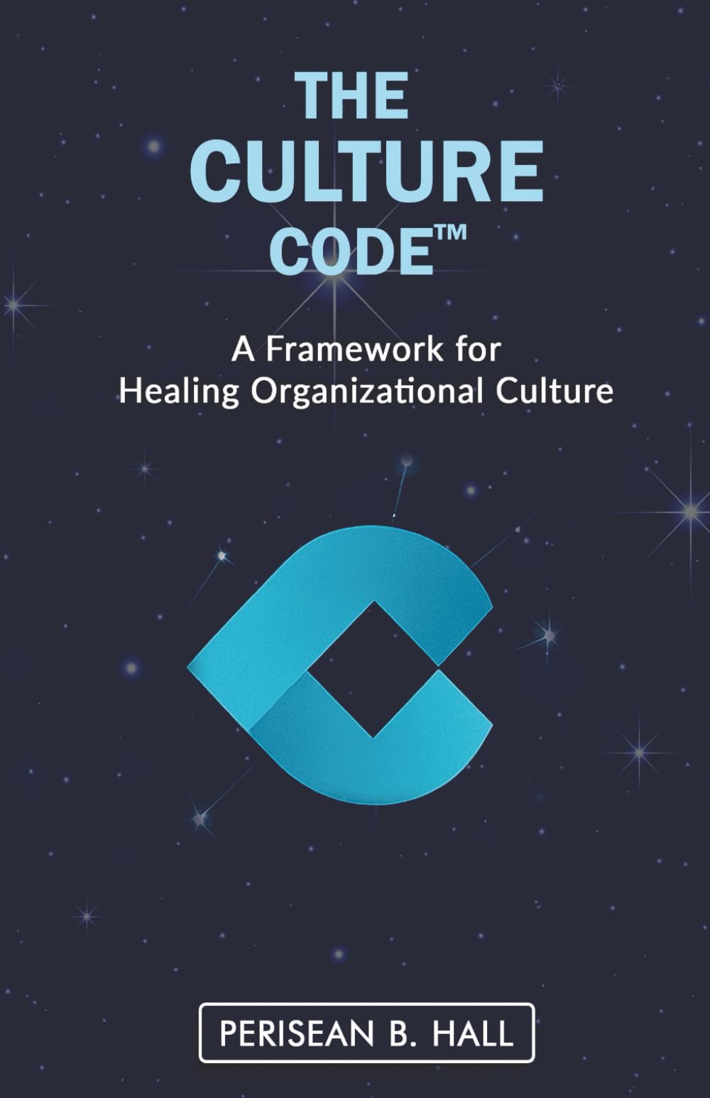 The Culture Code™: A Framework for Healing Organizational Culture