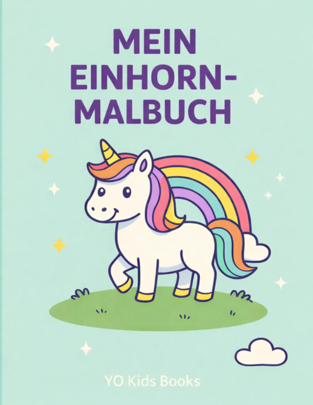 Mein Einhorn Malbuch für Kinder ab 3 Jahren. 30 süße Motive im Großformat. Ausmalbuch für Mädchen