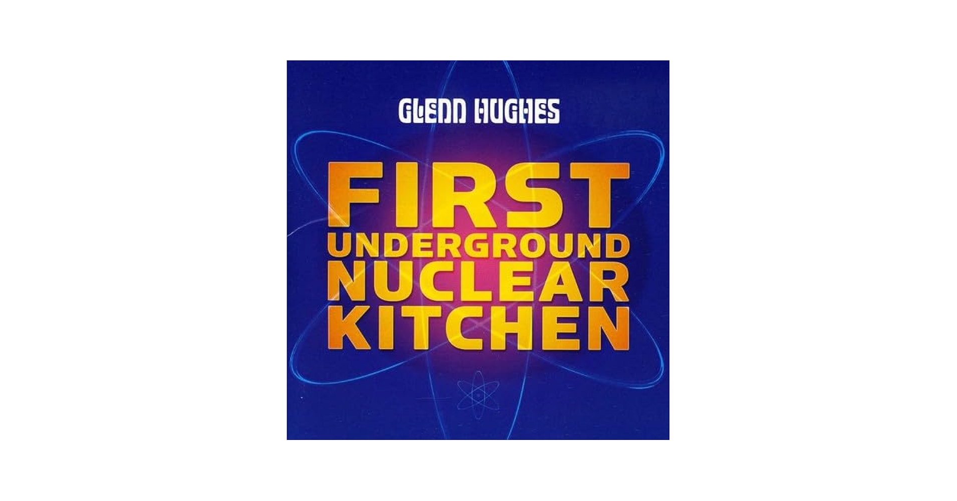 Glenn Hughes/ファースト・アンダーグラウンド・ニュークリア・キッチン Amazon.com: First Underground Nuclear Kitchen: CDs & Vinyl