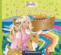 Barbie. A Arca Do Arco-Iris 8576769441 Book Cover