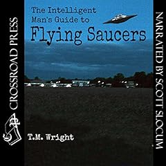 The Intelligent Man's Guide to Flying Saucers Audiolibro Por T. M. Wright arte de portada