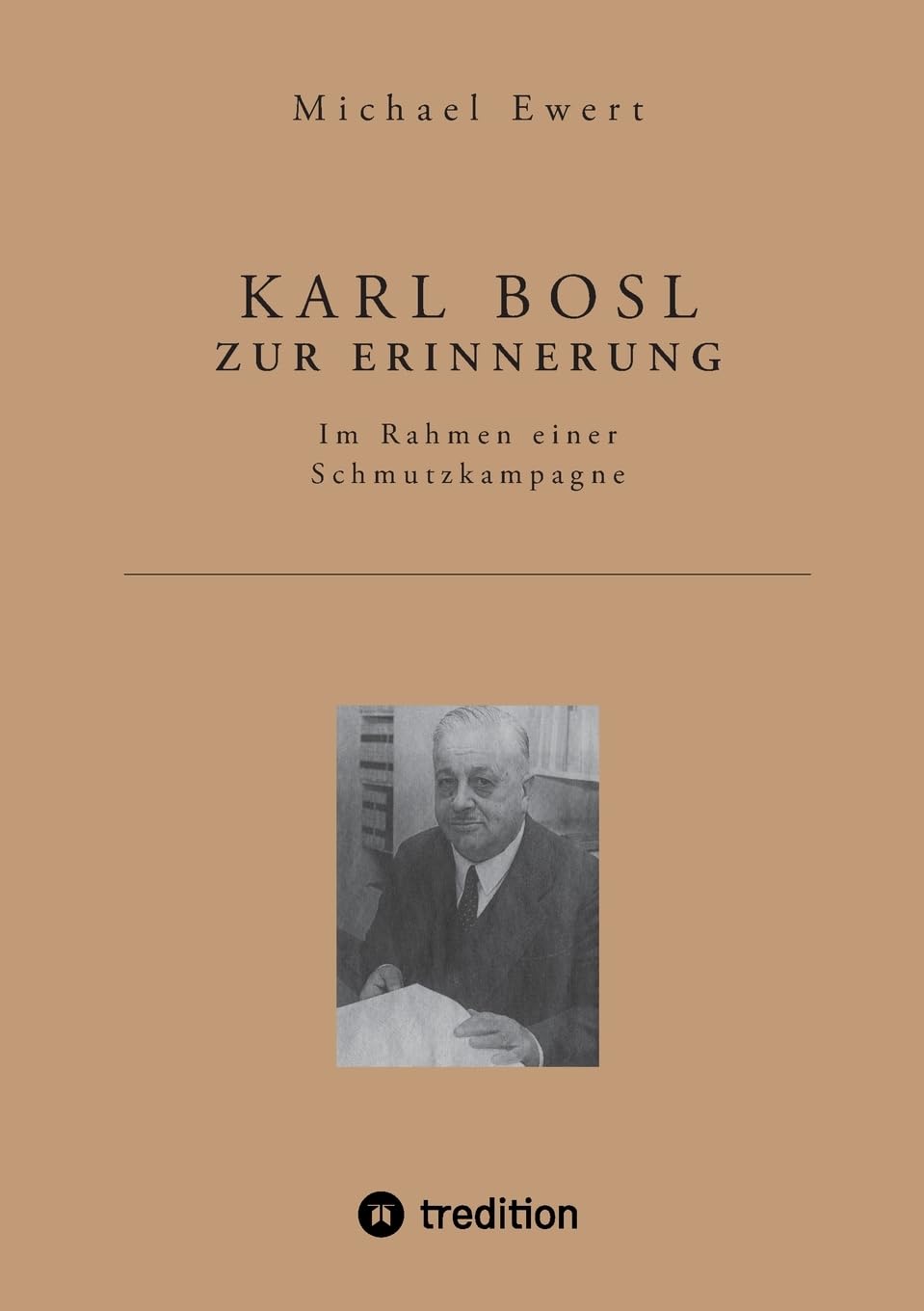 Karl Bosl Zur Erinnerung: Im Rahmen einer Schmutzkampagne